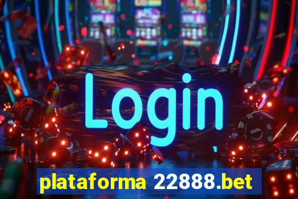 plataforma 22888.bet